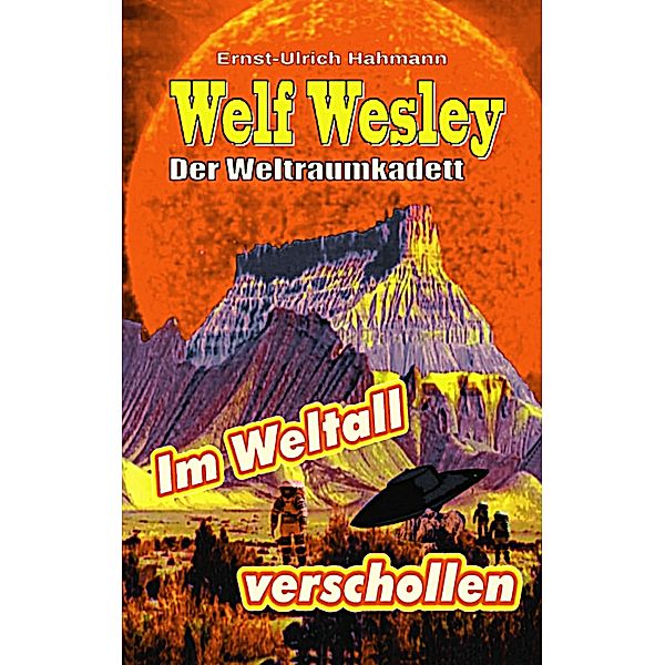 Welf Weslwey - Der Weltraumkadett, Ernst-Ulrich Hahmann