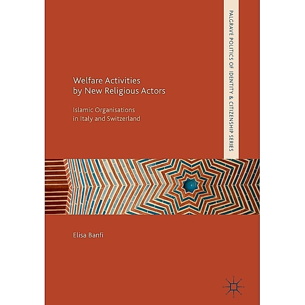Welfare Activities by New Religious Actors / Palgrave Politics of Identity and Citizenship Series, Elisa Banfi