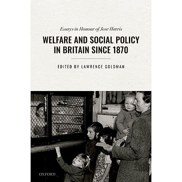 Welfare and Social Policy in Britain Since 1870