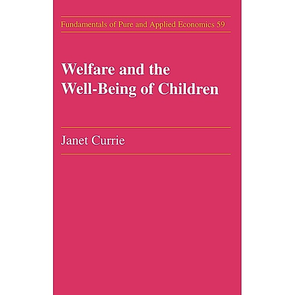 Welfare and the Well-Being of Children, Janet M. Currie
