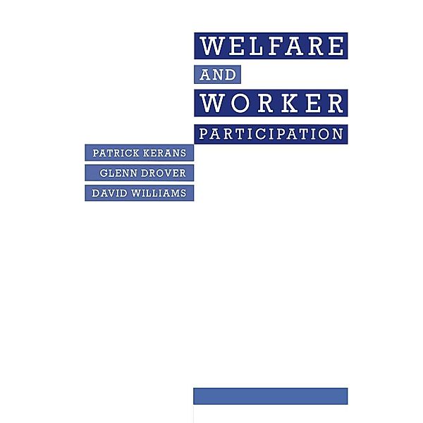 Welfare And Worker Participation, Glenn Drover, Patrick Kerans, Kenneth A. Loparo