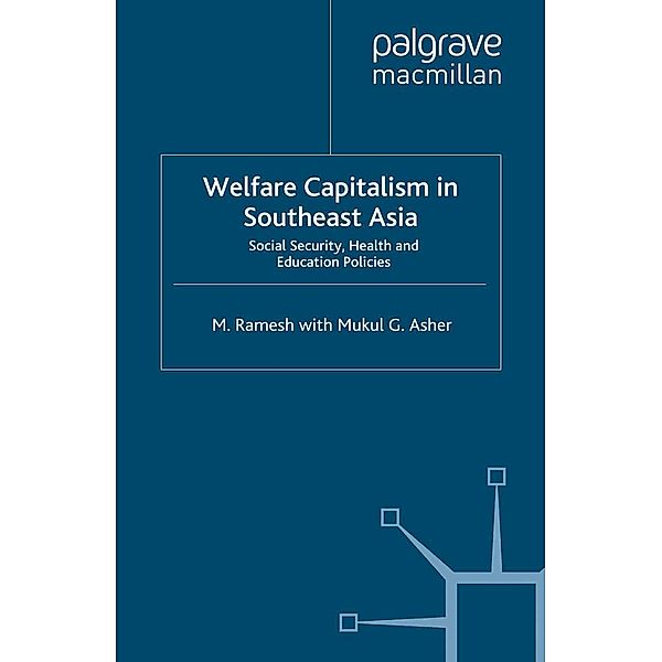 Welfare Capitalism in Southeast Asia / International Political Economy Series, M. Ramesh, Mukul G. Asher