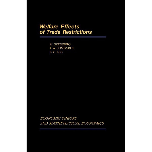 Welfare Effects of Trade Restrictions, Michael Szenberg, John W. Lombardi, Eric Y. Lee