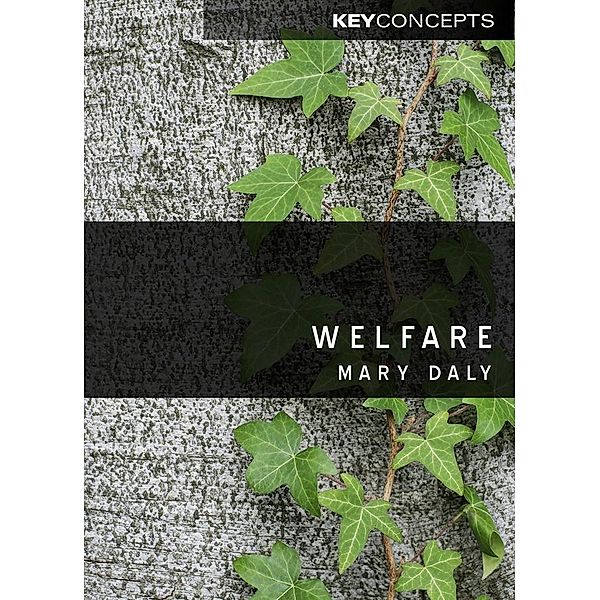 Welfare / Key Concepts, Mary Daly