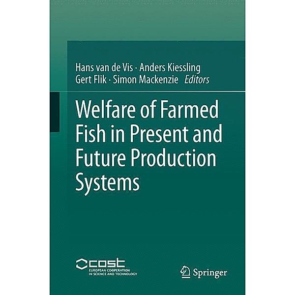 Welfare of Farmed Fish in Present and Future Production Systems