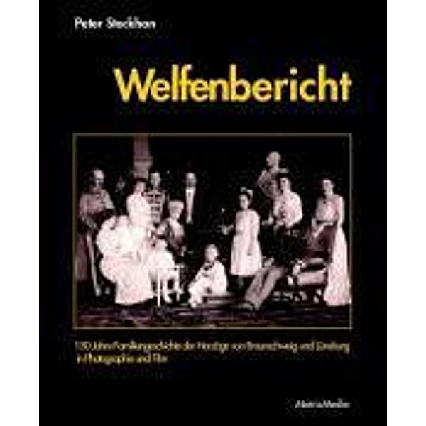 Welfenbericht, m. DVD, Peter Steckhan