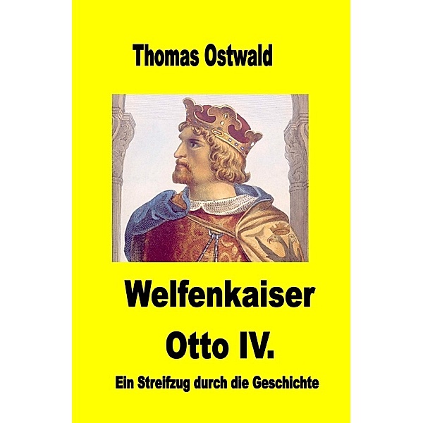 Welfenkaiser Otto IV., Thomas Ostwald