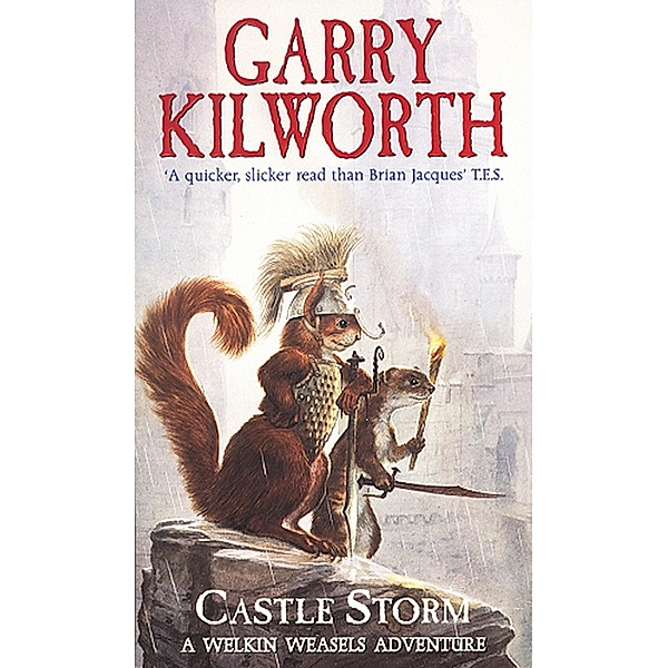 Welkin Weasels (2): Castle Storm / Welkin Weasels Bd.2, Garry Kilworth