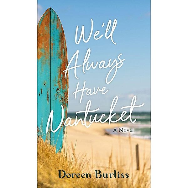 We'll Always Have Nantucket, Doreen Burliss