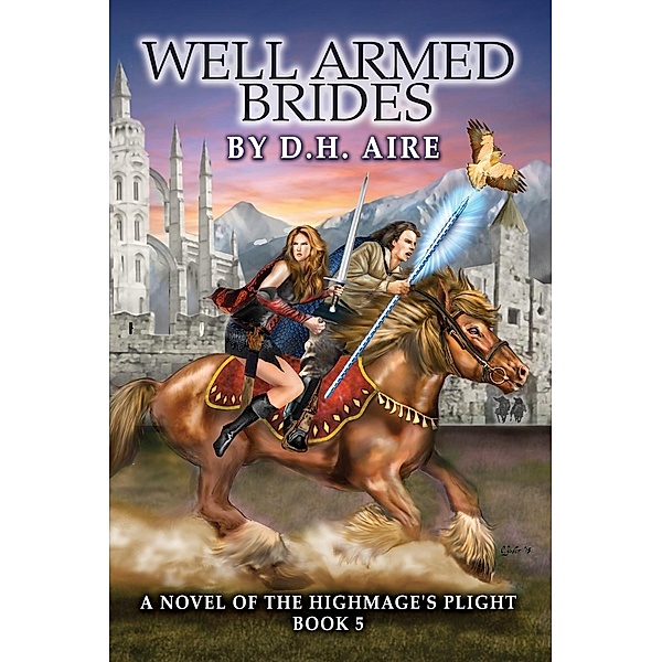Well Armed Brides (Highmage's Plight, #5), D. H. Aire