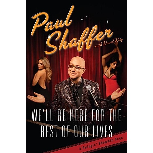 We'll Be Here For the Rest of Our Lives, Paul Shaffer, David Ritz