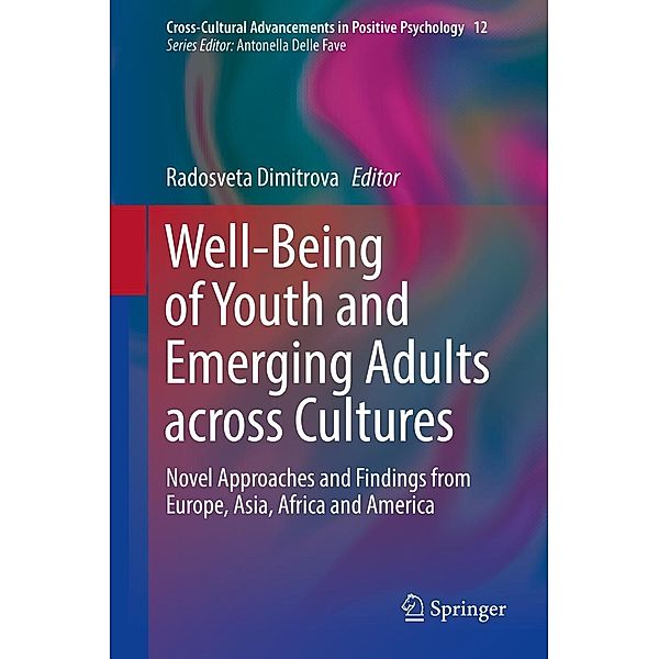 Well-Being of Youth and Emerging Adults across Cultures / Cross-Cultural Advancements in Positive Psychology Bd.12