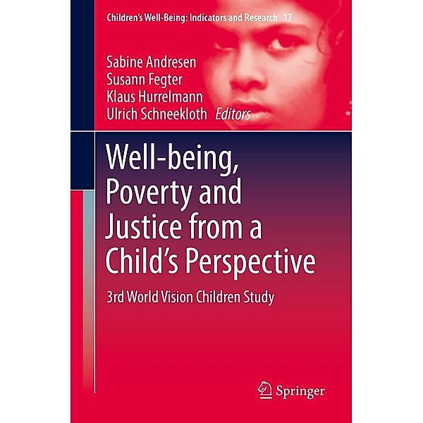 Well-being, Poverty and Justice from a Child's Perspective / Children's Well-Being: Indicators and Research Bd.17