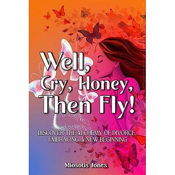 Well, Cry, Honey, Then Fly!, Miosotis Jones