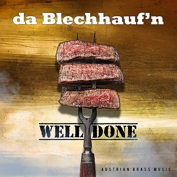 Well Done, Da Blechhauf'n