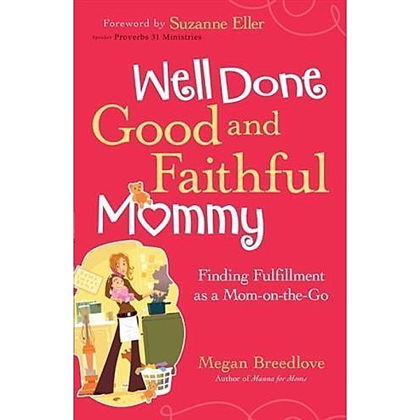 Well Done Good and Faithful Mommy, Megan Breedlove