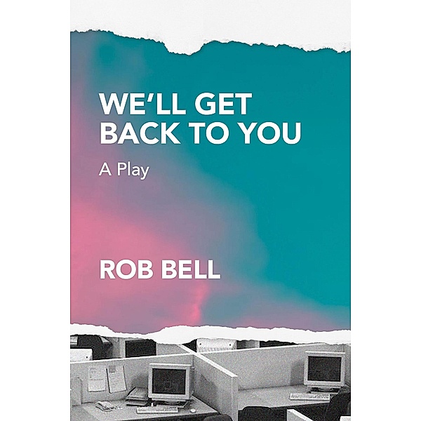 We'll Get Back to You, Rob Bell
