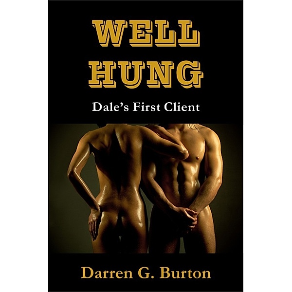 Well Hung: Dale's First Client, Darren G. Burton