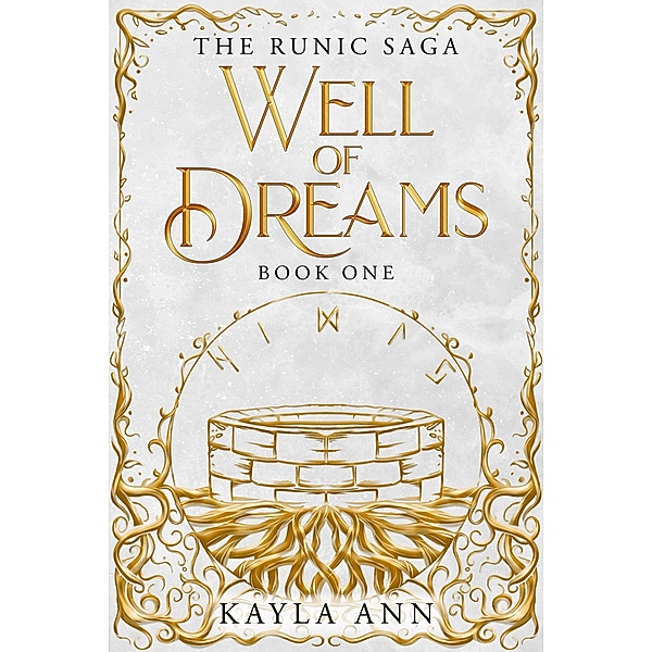 Well of Dreams (The Runic Saga, #1) / The Runic Saga, Kayla Ann