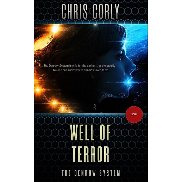 Well of Terror (The Denrow System, #1) / The Denrow System, Chris Corly