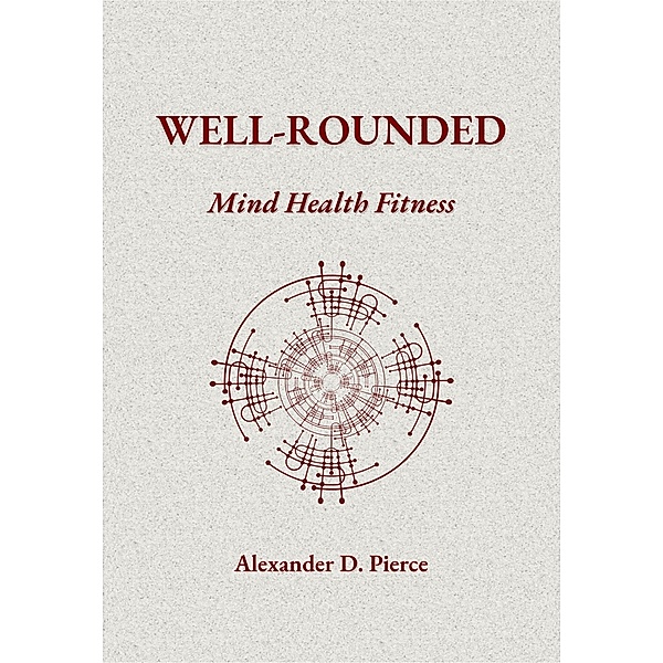 Well-Rounded Mind Health Fitness, Alexander Pierce