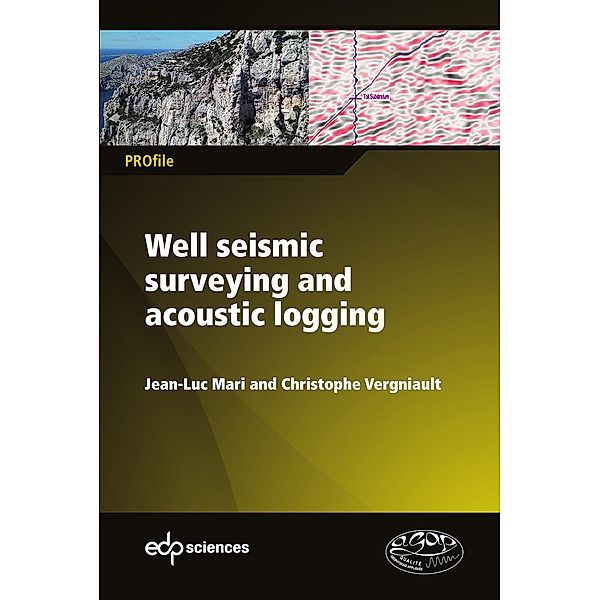 Well seismic surveying and acoustic logging, Jean-Luc Mari, Christophe Vergniault