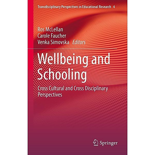 Wellbeing and Schooling / Transdisciplinary Perspectives in Educational Research Bd.4