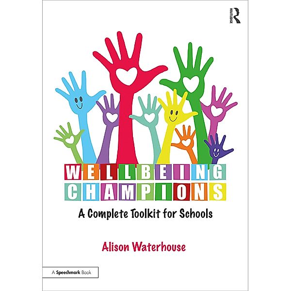 Wellbeing Champions: A Complete Toolkit for Schools, Alison Waterhouse