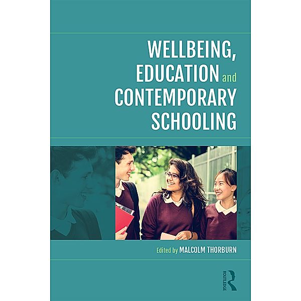 Wellbeing, Education and Contemporary Schooling