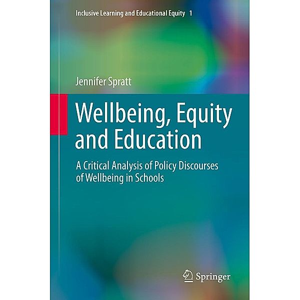 Wellbeing, Equity and Education / Inclusive Learning and Educational Equity Bd.1, Jennifer Spratt