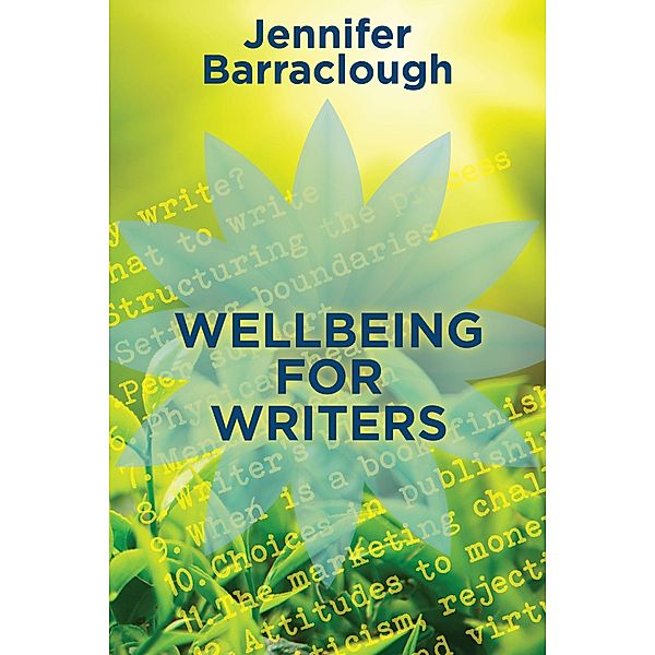 Wellbeing for Writers / Jennifer Barraclough, Jennifer Barraclough