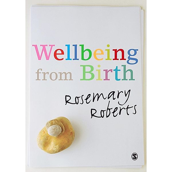 Wellbeing from Birth, Rosemary Roberts