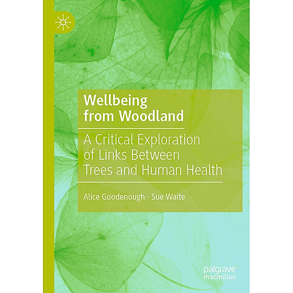 Wellbeing from Woodland, Alice Goodenough, Sue Waite