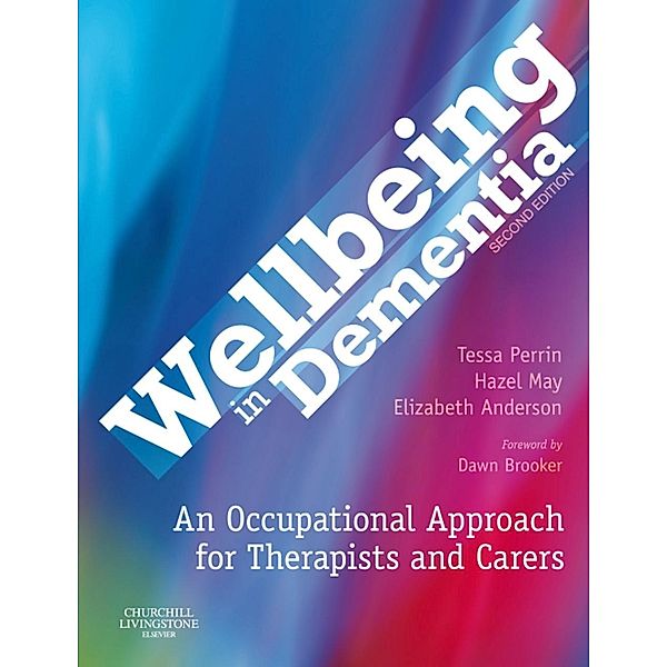 Wellbeing in Dementia, Tessa Perrin, Hazel May, Elizabeth Milwain