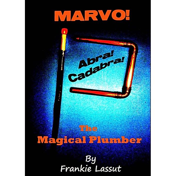 Wellbeing: Marvo The Magical Plumber, Frankie Lassut