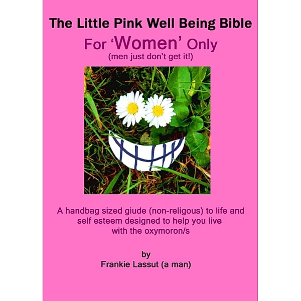Wellbeing: The Little Pink Well Being Bible (For Women Only), Frankie Lassut