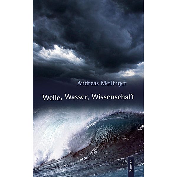 Welle, Wasser, Wissenschaft, Andreas Meilinger