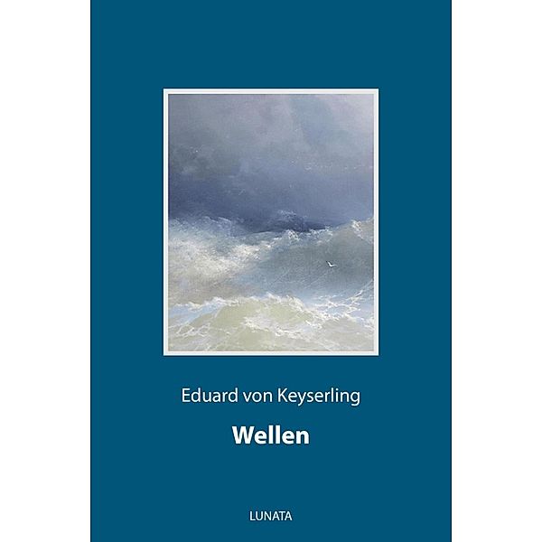 Wellen, Eduard von Keyserling