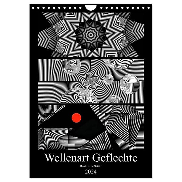 Wellenart Geflechte (Wandkalender 2024 DIN A4 hoch), CALVENDO Monatskalender, Heidemarie Sattler