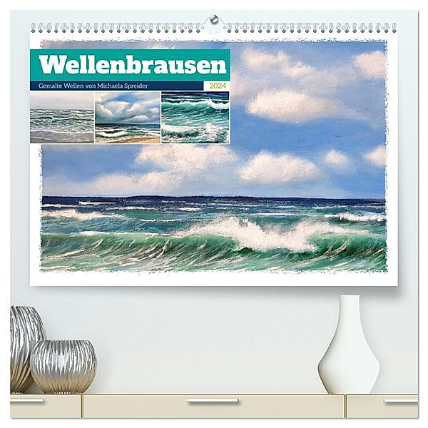 Wellenbrausen - Gemalte Wellen von Michaela Spreider (hochwertiger Premium Wandkalender 2024 DIN A2 quer), Kunstdruck in Hochglanz, Michaela Schimmack