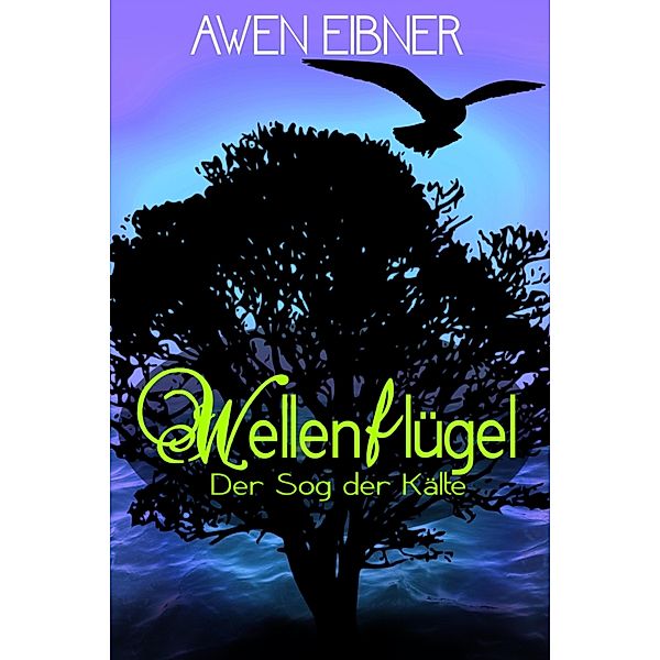 Wellenflügel 2 / Wellenflügel-Trilogie Bd.2, Awen Eibner