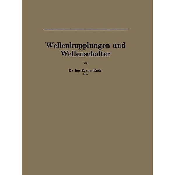 Wellenkupplungen und Wellenschalter / Einzelkonstruktionen aus dem Maschinenbau, E. vom Ende