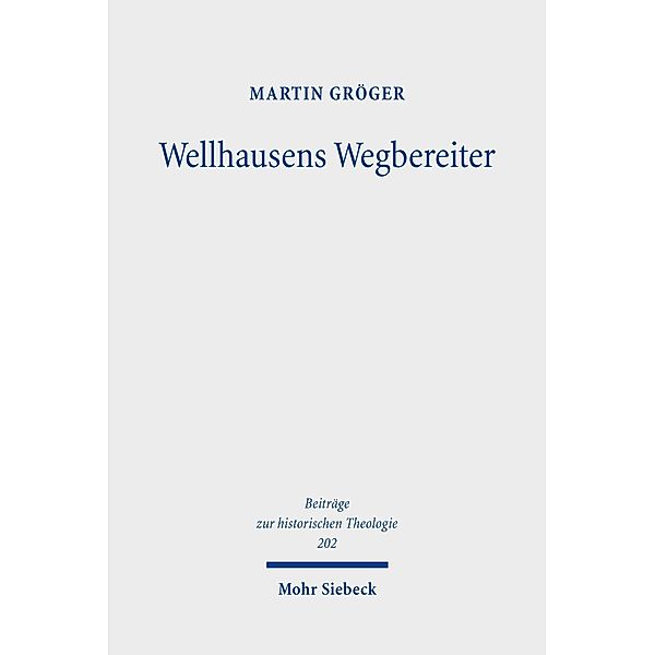Wellhausens Wegbereiter, Martin Gröger