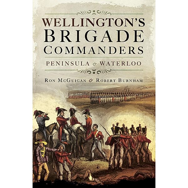Wellington's Brigade Commanders, Robert Burnham, Ron McGuigan