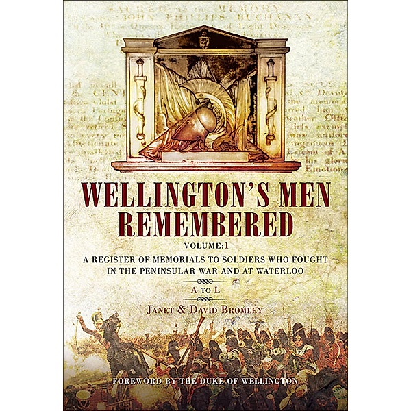 Wellington's Men Remembered, Janet Bromley
