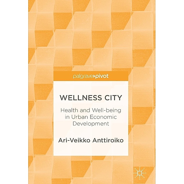 Wellness City / Psychology and Our Planet, Ari-Veikko Anttiroiko