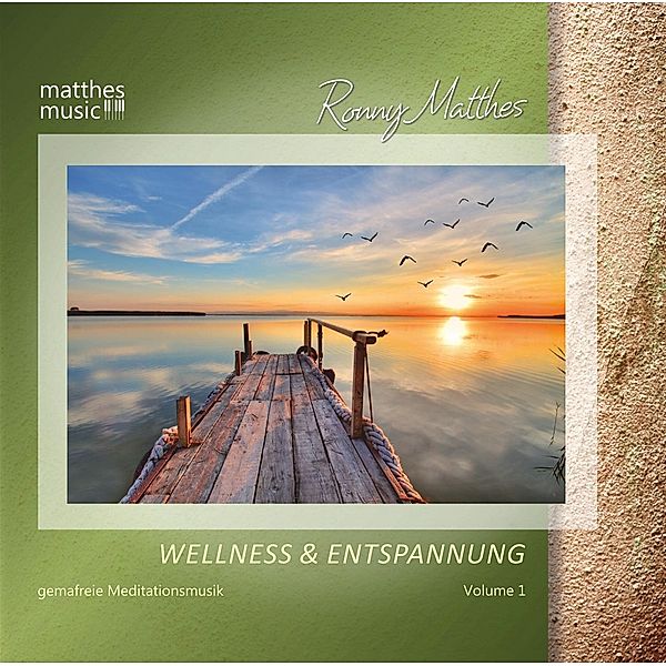 Wellness & Entspannung,Vol. 1 - Gemafreie Musik &, Ronny Matthes