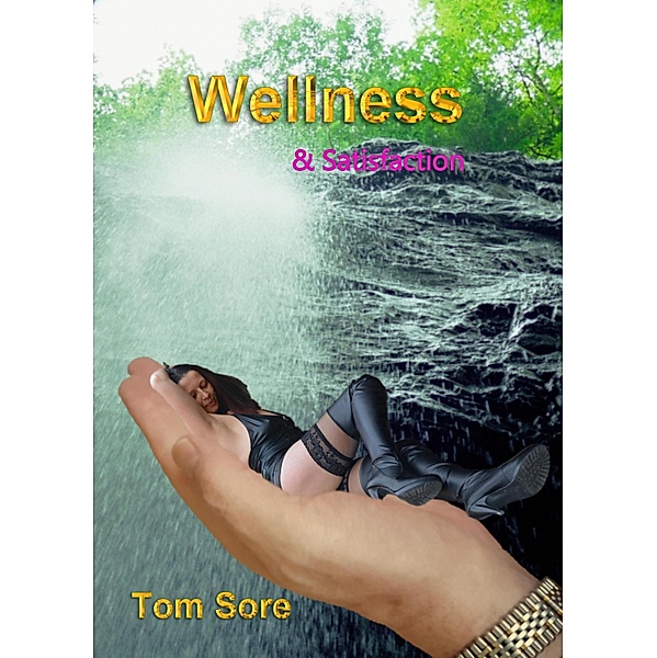 Wellness & Satifaction, Tom Sore