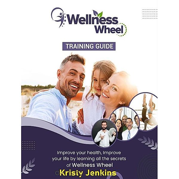 Wellness Wheel  Training Guide, Kristy Jenkins