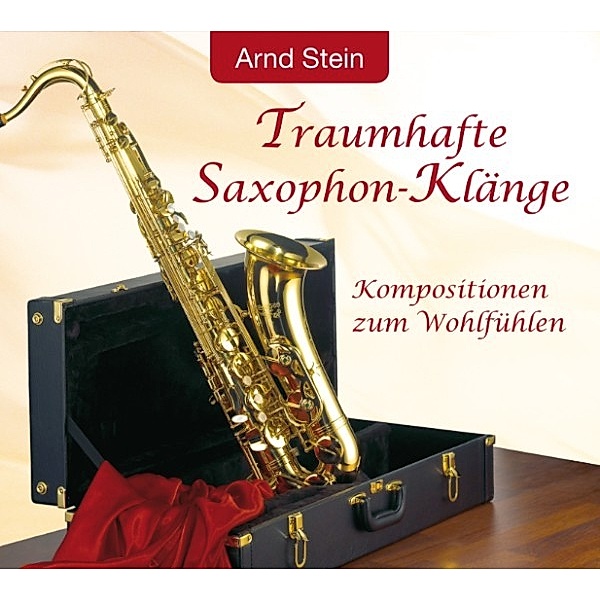 Wellnessmusik & Entspannungsmusik - Traumhafte Saxophon-Klänge, Arnd Stein